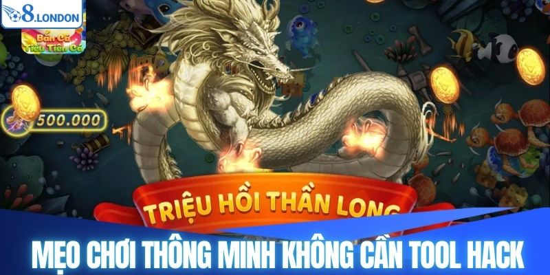 Mẹo chơi thông minh không cần tool hack bắn cá