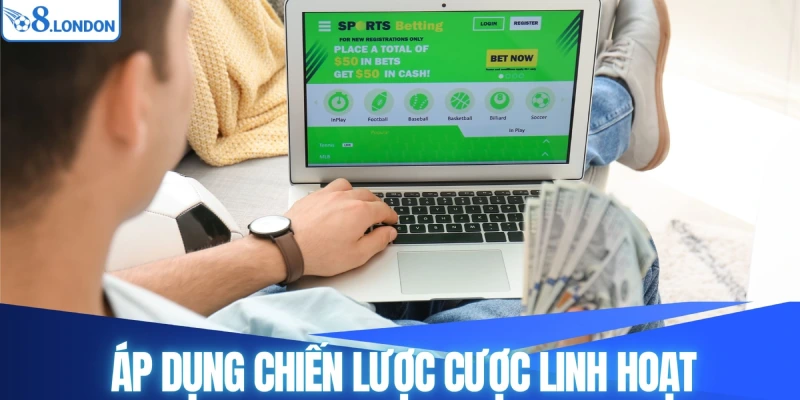 Áp dụng chiến lược đặt cược hiệu quả