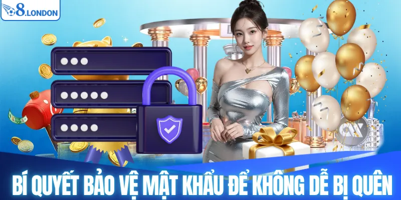 Bí quyết bảo vệ mật khẩu để không dễ bị quên 