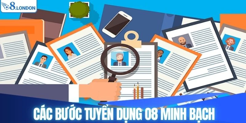 Quy trình tuyển dụng O8 minh bạch