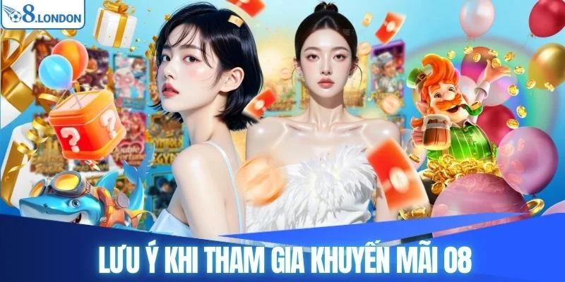 Lưu ý khi tham gia khuyến mãi O8