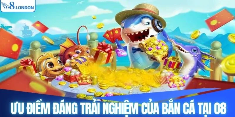 Một số điểm nổi bật của bắn cá tại O8