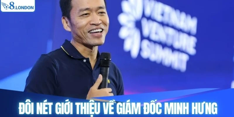 Đôi nét giới thiệu về giám đốc Minh Hưng