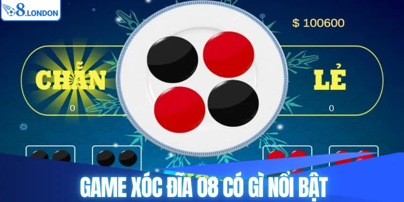 Game xóc đĩa O8 có gì nổi bật