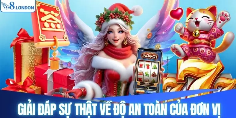 Giải đáp sự thật về độ an toàn, uy tín của đơn vị