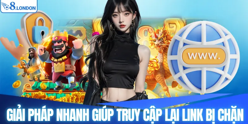 Giải pháp nhanh giúp truy cập lại link bị chặn