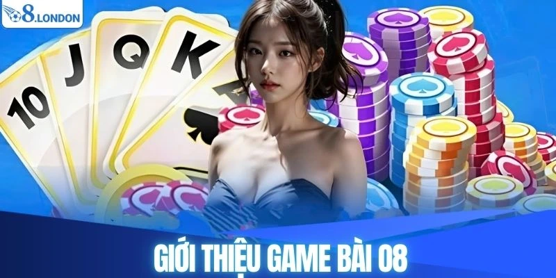 Giới thiệu sơ nét về thể loại game bài O8