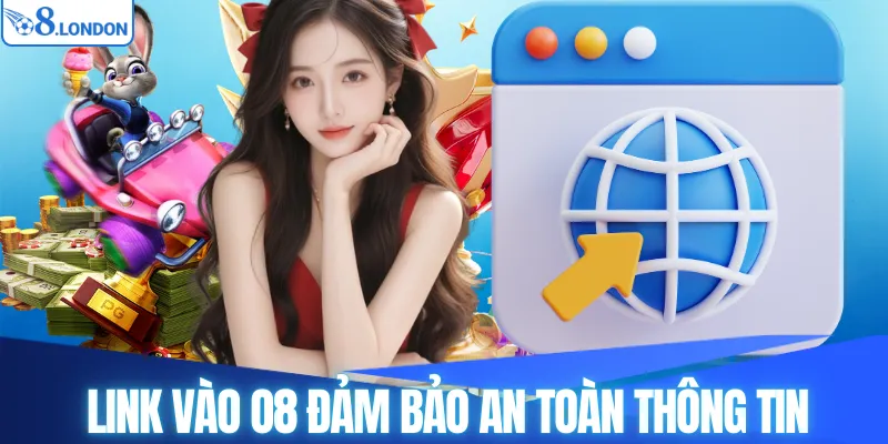 Link vào O8 chính thức đảm bảo an toàn thông tin