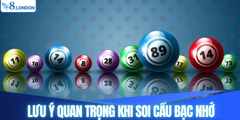 Lưu ý quan trọng khi soi cầu bạc nhớ
