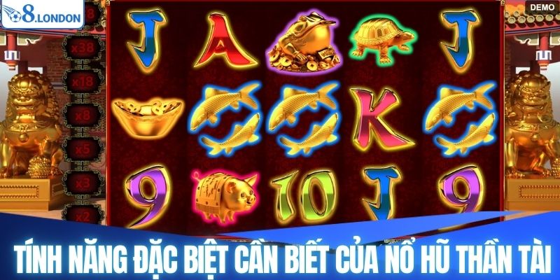 Một vài tính năng đặc biệt cần biết khi tham gia nổ hũ thần tài