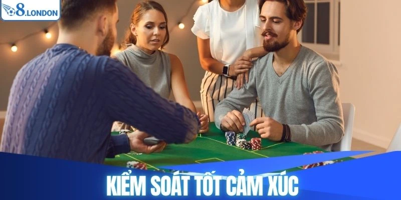 Người chơi cần kiểm soát tốt cảm xúc khi cá cược