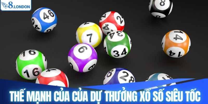 Thế mạnh của của dạng dự thưởng xổ số siêu tốc