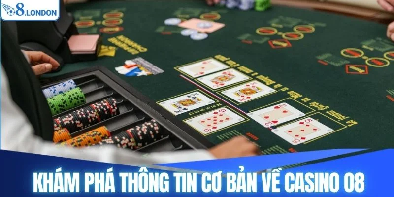 Tìm hiểu chung về casino O8