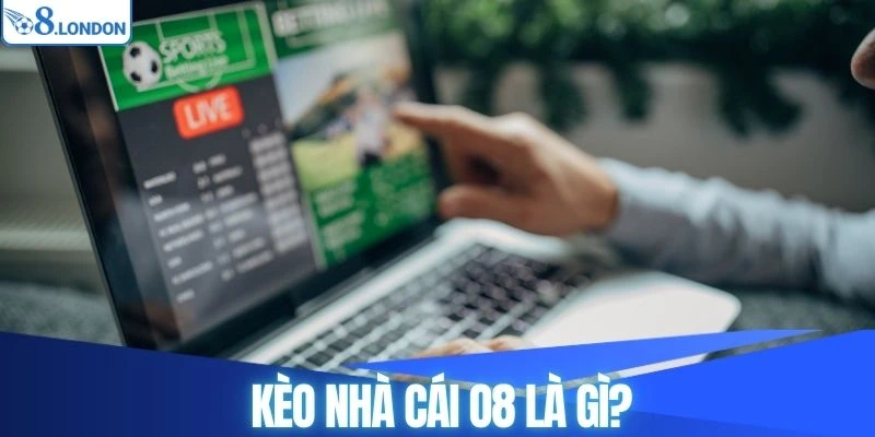 Tìm hiểu kiến thức chung về kèo nhà cái O8