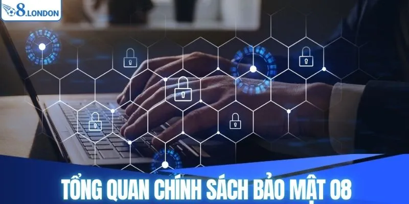 Tổng quan chính sách bảo mật tại O8