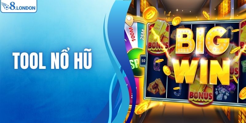 Tool Nổ Hũ Là Gì? 5 Công Cụ Hiệu Quả Nhất Cho Hội Viên O8