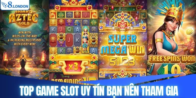 Top game slot uy tín bạn nên tham gia