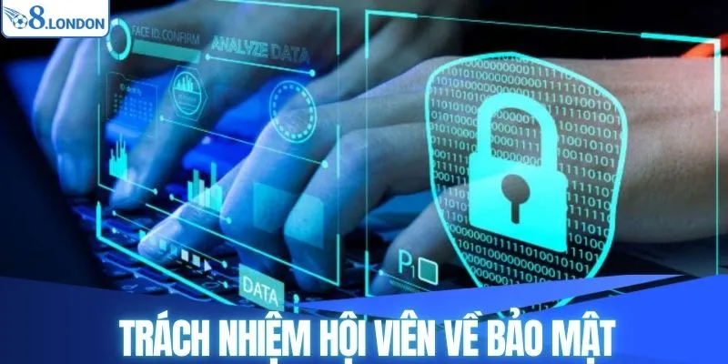 Trách nhiệm của hội viên về quy định bảo mật